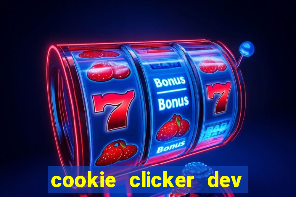 cookie clicker dev tools hack